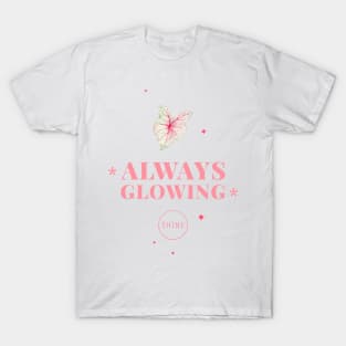 Always Glowing Shine T-Shirt